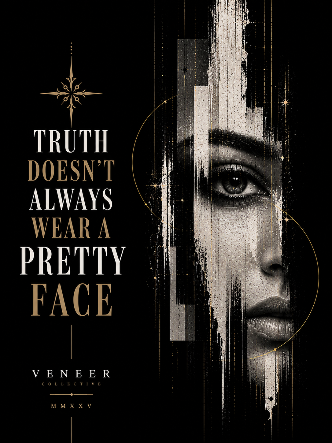 Truth Doesn't Always Wear a Pretty Face — artwork